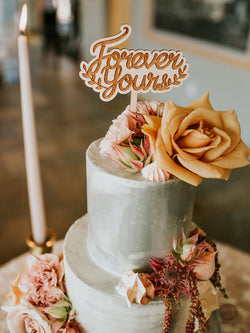 Forever Yours - Wooden Cake Topper